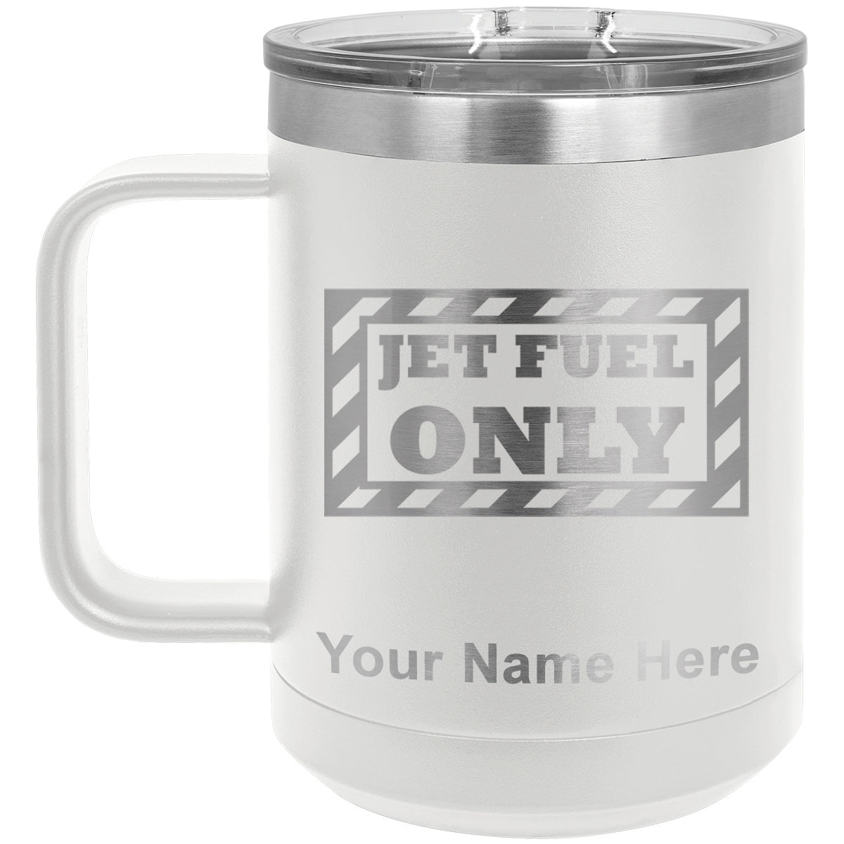 15oz Vacuum Insulated Coffee Mug, Jet Fuel Only, Personalized Engraving Included