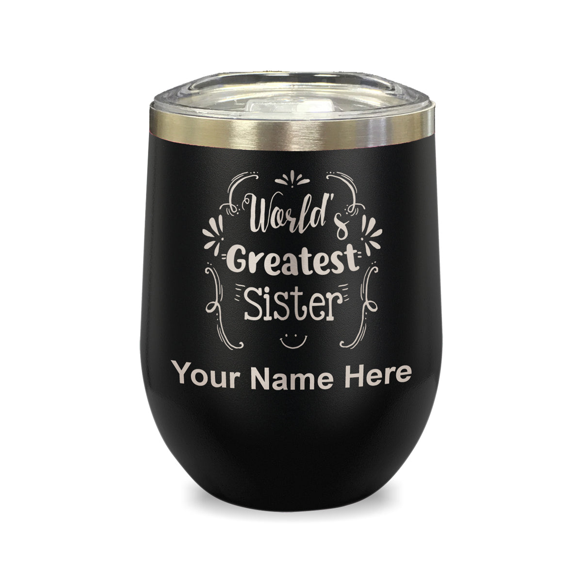 LaserGram Double Wall Stainless Steel Wine Glass, World's Greatest Sister, Personalized Engraving Included