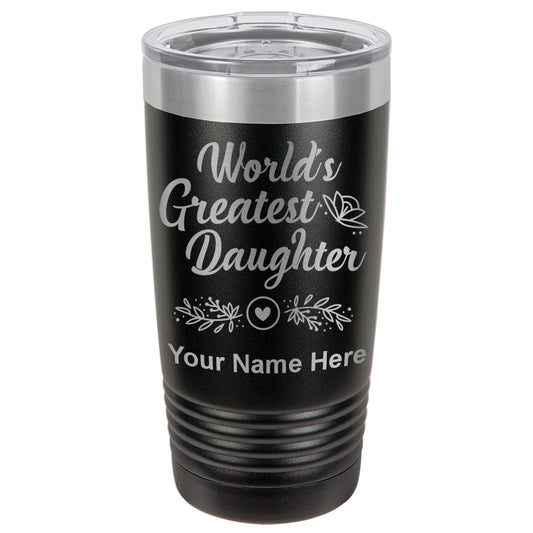 20oz Vacuum Insulated Tumbler Mug, World's Greatest Daughter, Personalized Engraving Included