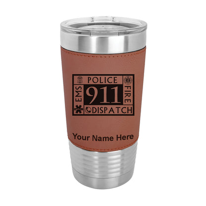 20oz Faux Leather Tumbler Mug, Emergency Dispatcher 911, Personalized Engraving Included - LaserGram Custom Engraved Gifts