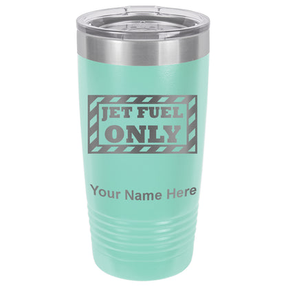 20oz Vacuum Insulated Tumbler Mug, Jet Fuel Only, Personalized Engraving Included