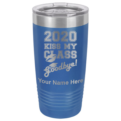 20oz Vacuum Insulated Tumbler Mug, Kiss My Class Goodbye 2020, 2021, 2022, 2023 2024, 2025, Personalized Engraving Included
