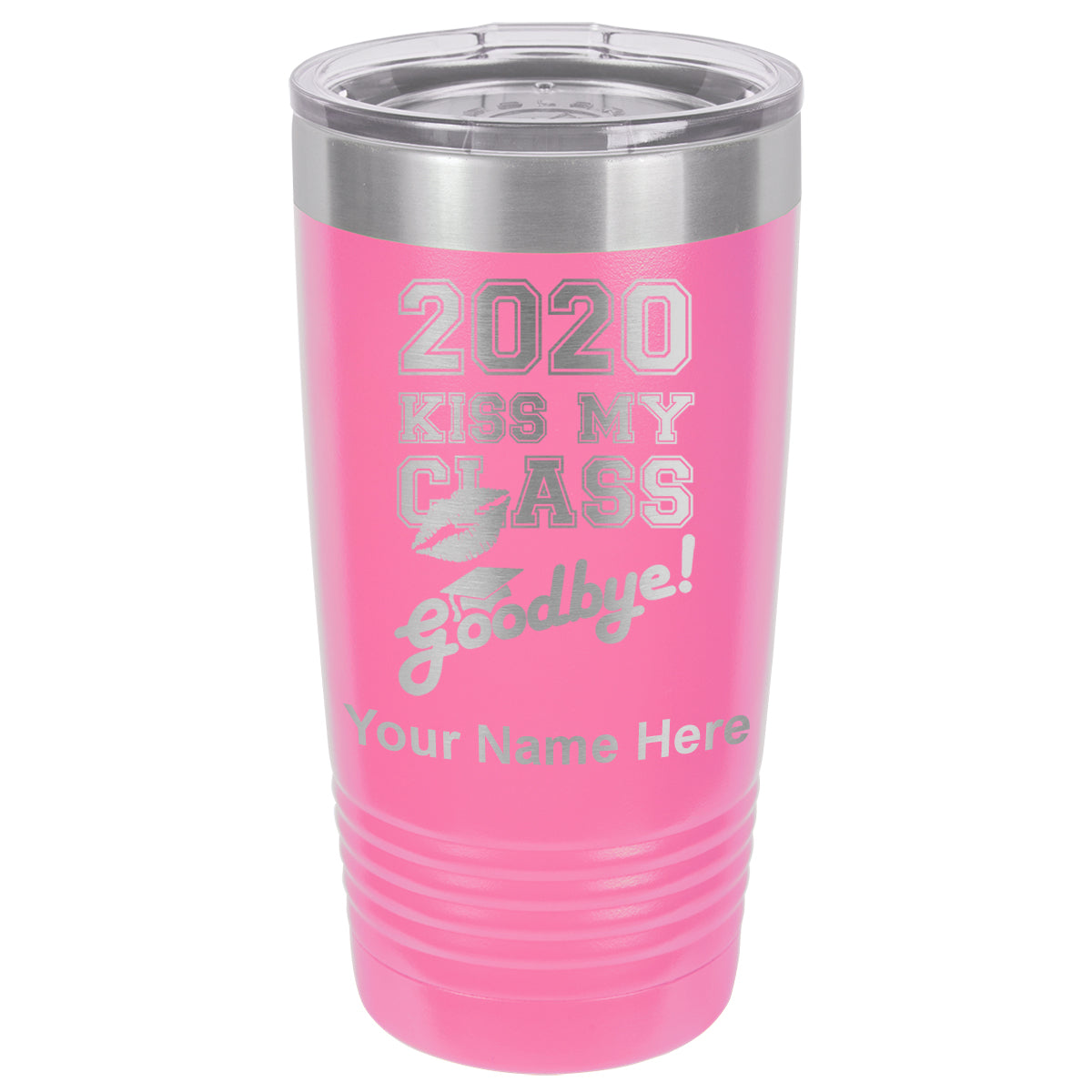 20oz Vacuum Insulated Tumbler Mug, Kiss My Class Goodbye 2020, 2021, 2022, 2023 2024, 2025, Personalized Engraving Included