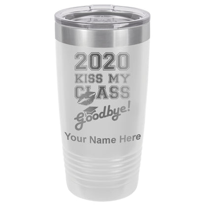 20oz Vacuum Insulated Tumbler Mug, Kiss My Class Goodbye 2020, 2021, 2022, 2023 2024, 2025, Personalized Engraving Included