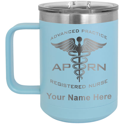 15oz Vacuum Insulated Coffee Mug, APRN Advanced Practice Registered Nurse, Personalized Engraving Included