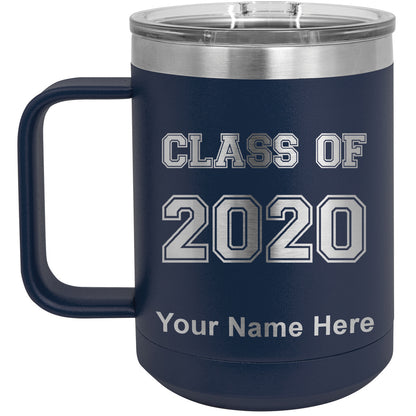15oz Vacuum Insulated Coffee Mug, Class of 2020, 2021, 2022, 2023 2024, 2025, Personalized Engraving Included