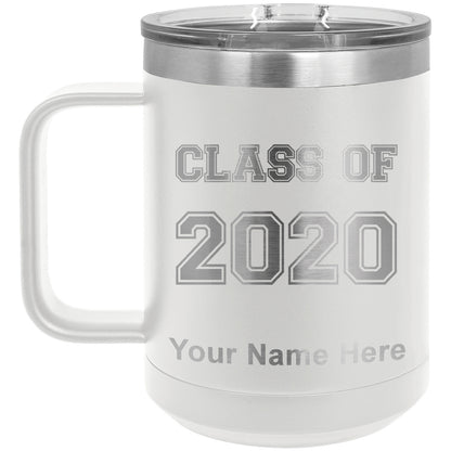 15oz Vacuum Insulated Coffee Mug, Class of 2020, 2021, 2022, 2023 2024, 2025, Personalized Engraving Included