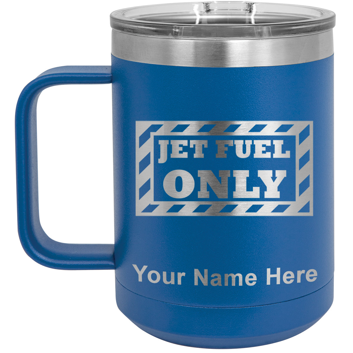 15oz Vacuum Insulated Coffee Mug, Jet Fuel Only, Personalized Engraving Included