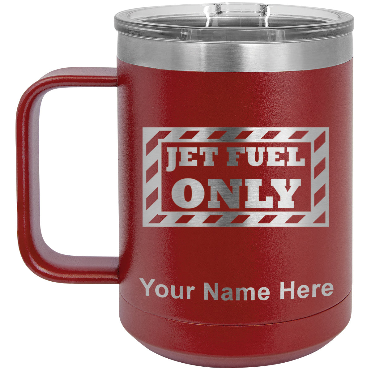 15oz Vacuum Insulated Coffee Mug, Jet Fuel Only, Personalized Engraving Included
