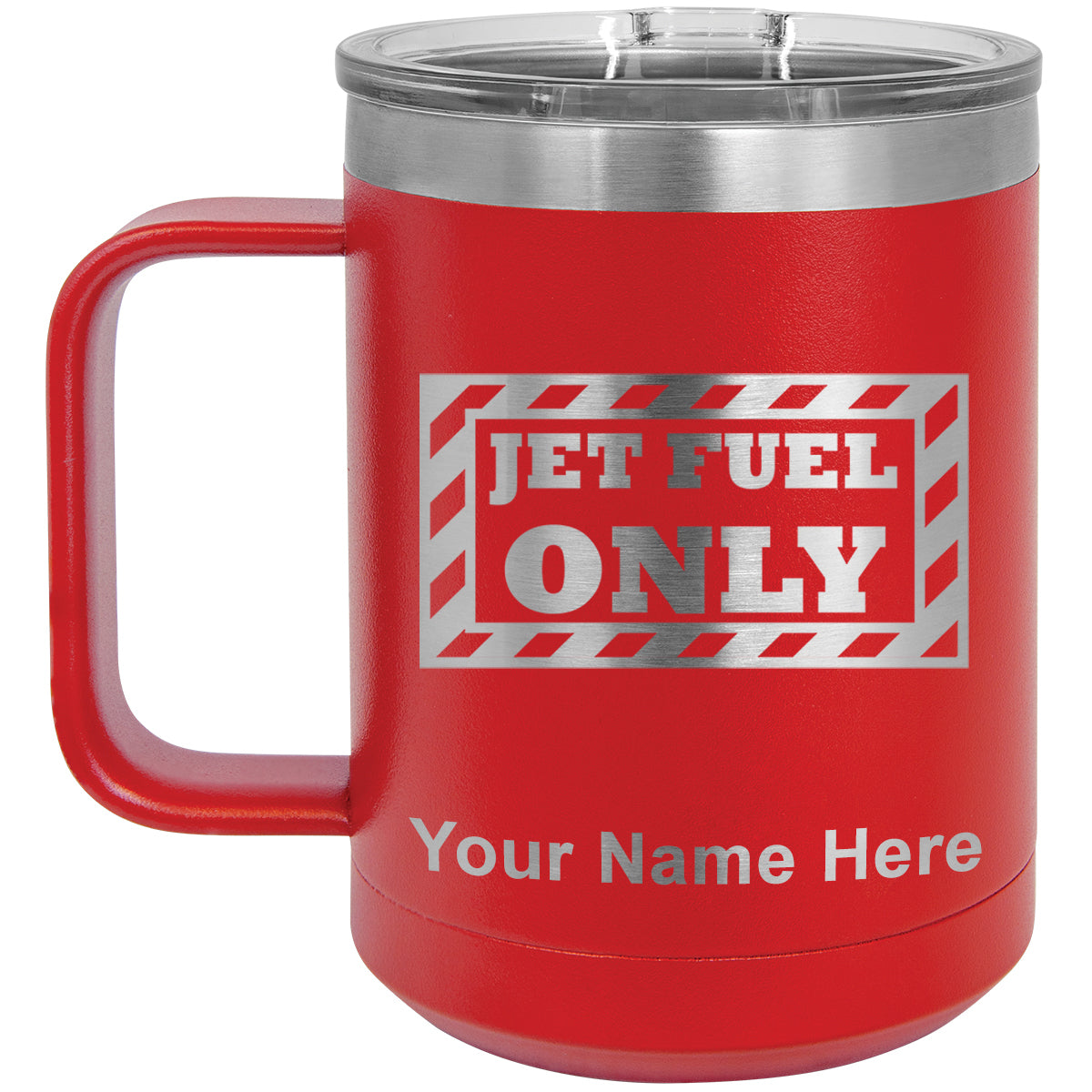 15oz Vacuum Insulated Coffee Mug, Jet Fuel Only, Personalized Engraving Included