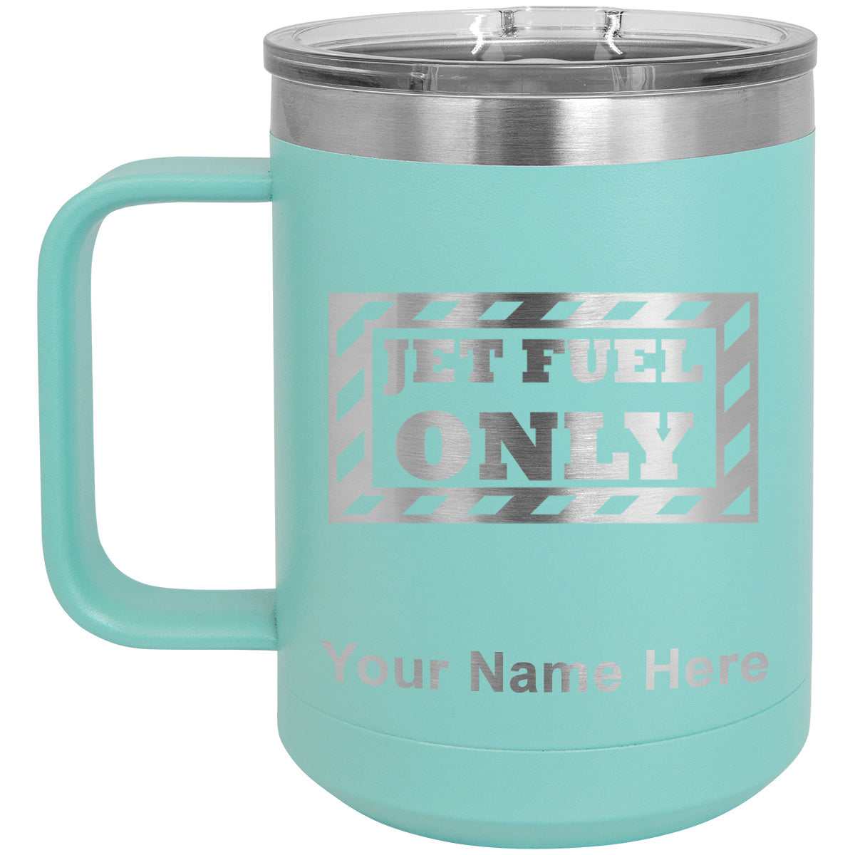 15oz Vacuum Insulated Coffee Mug, Jet Fuel Only, Personalized Engraving Included