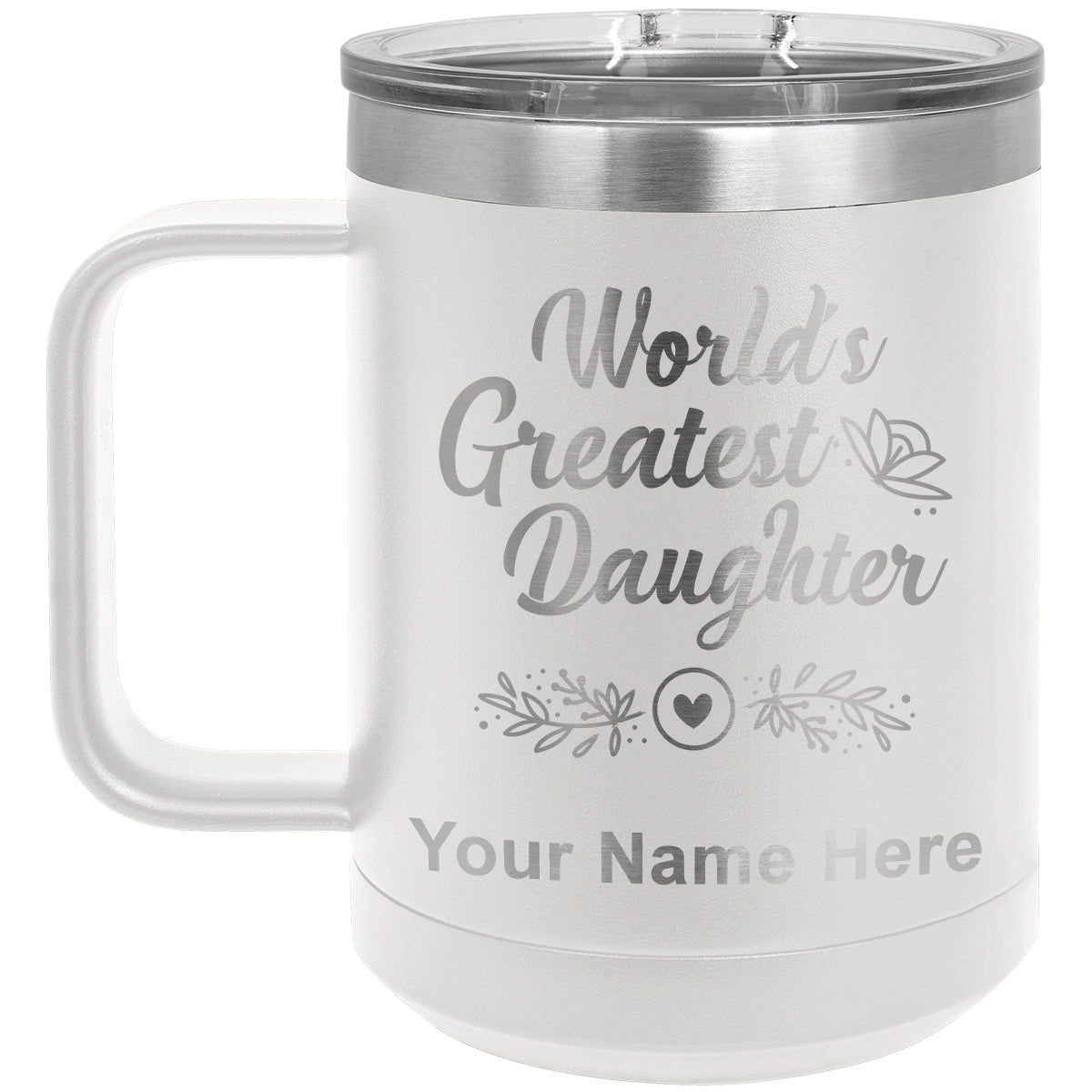 15oz Vacuum Insulated Coffee Mug, World's Greatest Daughter, Personalized Engraving Included