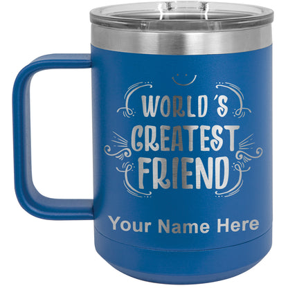 15oz Vacuum Insulated Coffee Mug, World's Greatest Friend, Personalized Engraving Included