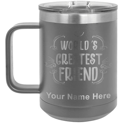 15oz Vacuum Insulated Coffee Mug, World's Greatest Friend, Personalized Engraving Included