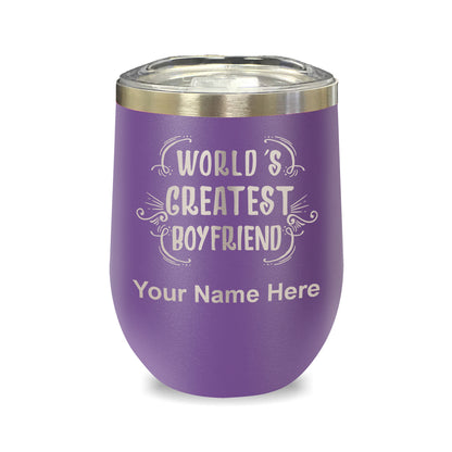 LaserGram Double Wall Stainless Steel Wine Glass, World's Greatest Boyfriend, Personalized Engraving Included