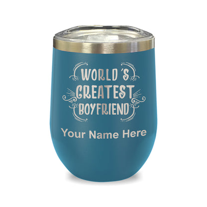 LaserGram Double Wall Stainless Steel Wine Glass, World's Greatest Boyfriend, Personalized Engraving Included