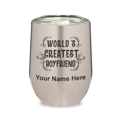LaserGram Double Wall Stainless Steel Wine Glass, World's Greatest Boyfriend, Personalized Engraving Included