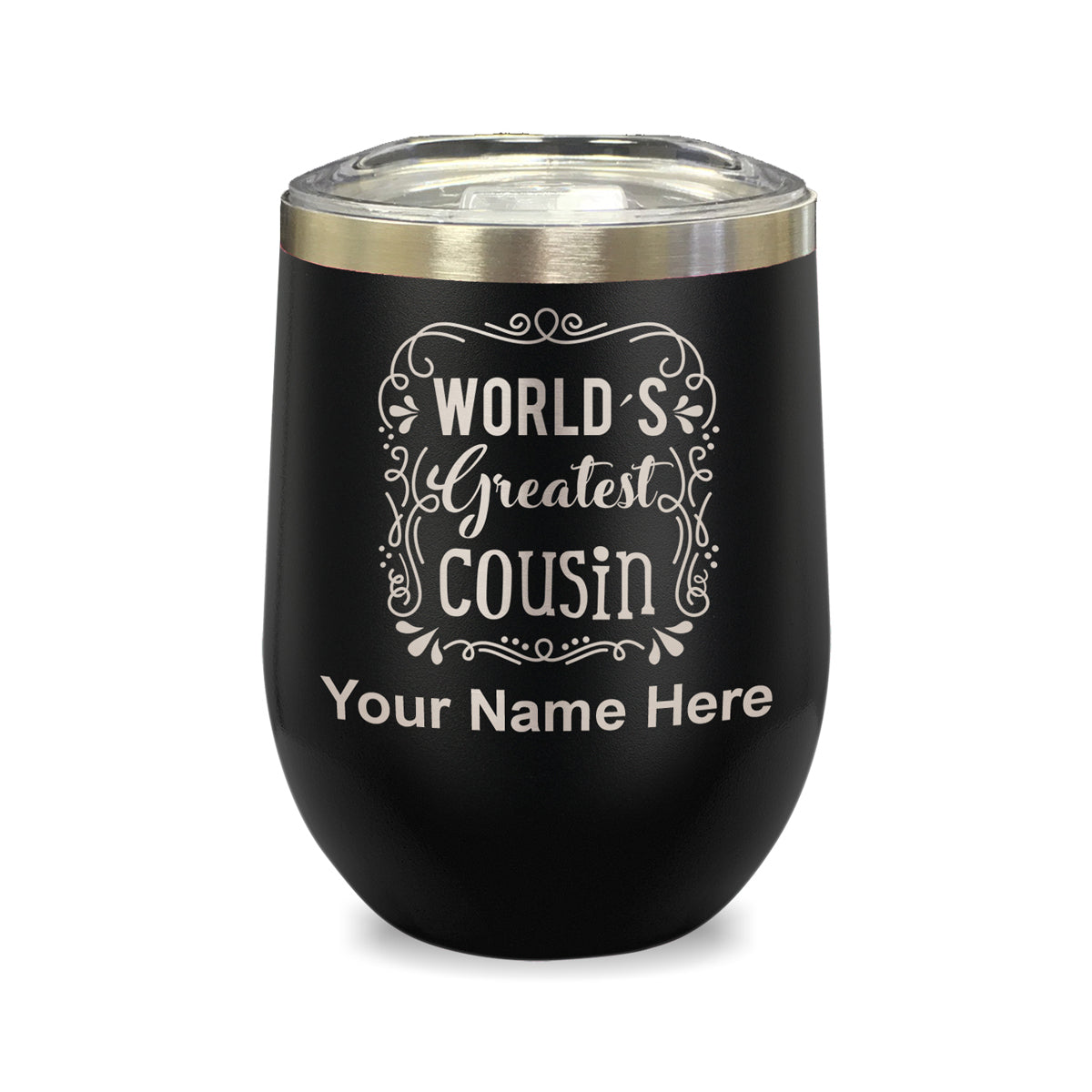 LaserGram Double Wall Stainless Steel Wine Glass, World's Greatest Cousin, Personalized Engraving Included