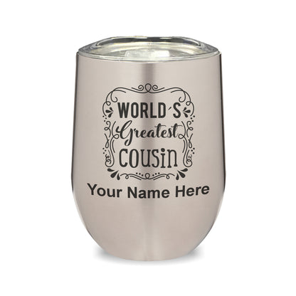 LaserGram Double Wall Stainless Steel Wine Glass, World's Greatest Cousin, Personalized Engraving Included