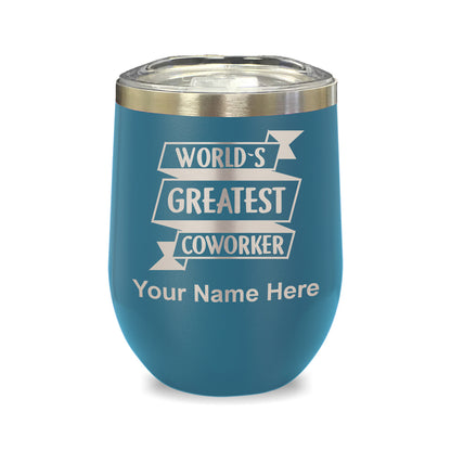 LaserGram Double Wall Stainless Steel Wine Glass, World's Greatest Coworker, Personalized Engraving Included