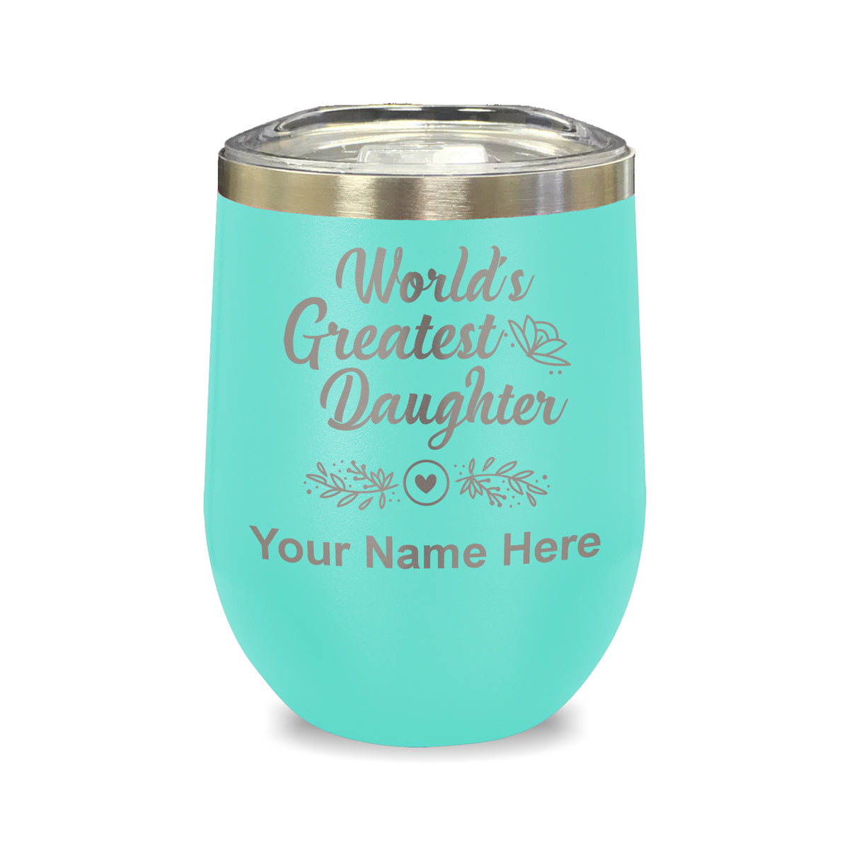 LaserGram Double Wall Stainless Steel Wine Glass, World's Greatest Daughter, Personalized Engraving Included