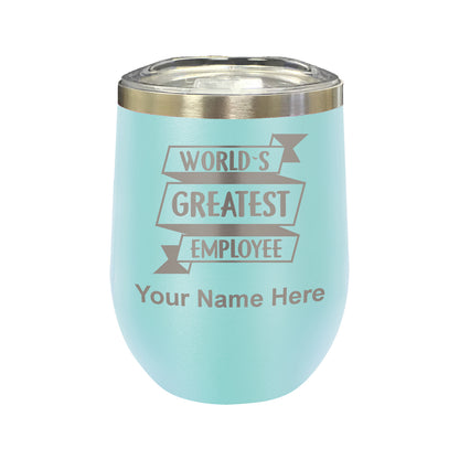 LaserGram Double Wall Stainless Steel Wine Glass, World's Greatest Employee, Personalized Engraving Included