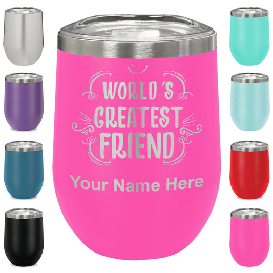 LaserGram Double Wall Stainless Steel Wine Glass, World's Greatest Friend, Personalized Engraving Included