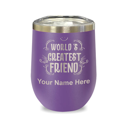 LaserGram Double Wall Stainless Steel Wine Glass, World's Greatest Friend, Personalized Engraving Included
