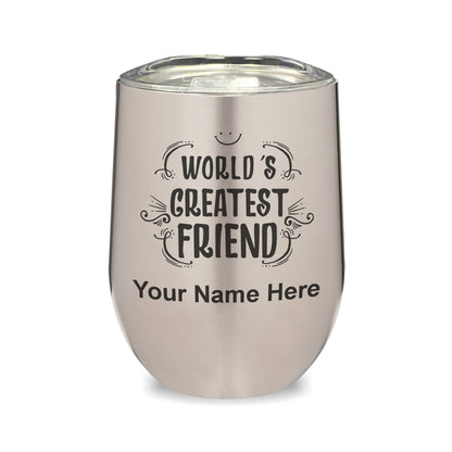 LaserGram Double Wall Stainless Steel Wine Glass, World's Greatest Friend, Personalized Engraving Included