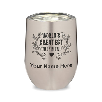 LaserGram Double Wall Stainless Steel Wine Glass, World's Greatest Girlfriend, Personalized Engraving Included