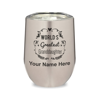 LaserGram Double Wall Stainless Steel Wine Glass, World's Greatest Granddaughter, Personalized Engraving Included