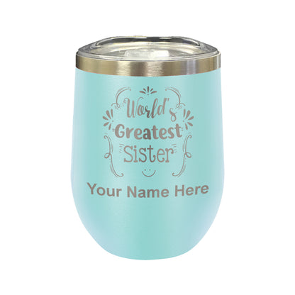 LaserGram Double Wall Stainless Steel Wine Glass, World's Greatest Sister, Personalized Engraving Included