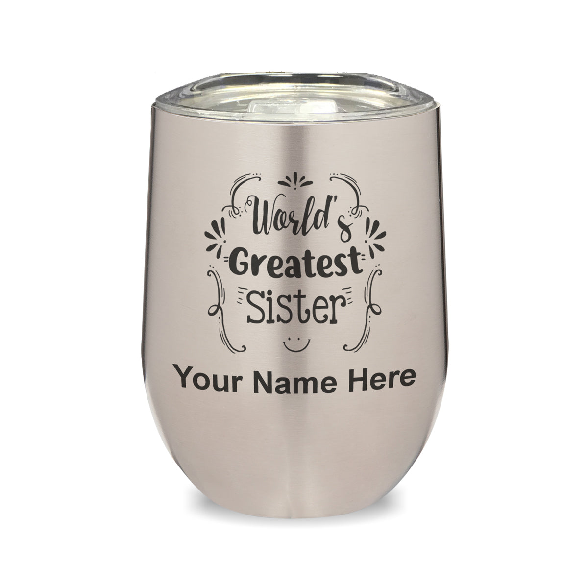 LaserGram Double Wall Stainless Steel Wine Glass, World's Greatest Sister, Personalized Engraving Included