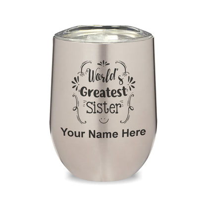 LaserGram Double Wall Stainless Steel Wine Glass, World's Greatest Sister, Personalized Engraving Included